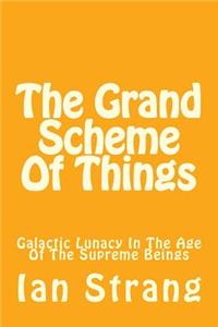 Grand Scheme Of Things