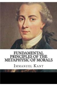 Fundamental Principles of the Metaphysic of Morals