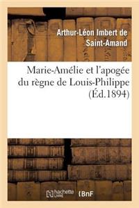 Marie-Amélie Et l'Apogée Du Règne de Louis-Philippe