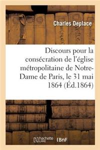 Discours Pour La Consécration de l'Église Métropolitaine de Notre-Dame de Paris