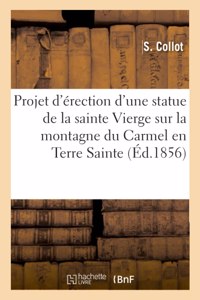 Projet d'Érection d'Une Statue de la Sainte Vierge Sur La Montagne Du Carmel En Terre Sainte