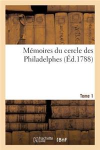 Mémoires Du Cercle Des Philadelphes. Tome 1