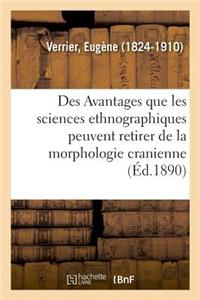 Des Avantages Que Les Sciences Ethnographiques Peuvent Retirer de la Morphologie Cranienne