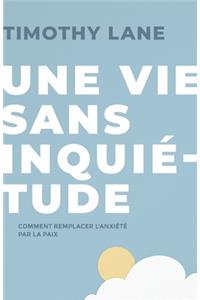 vie sans inquiétude