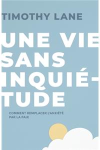 vie sans inquiétude