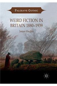 Weird Fiction in Britain 1880-1939