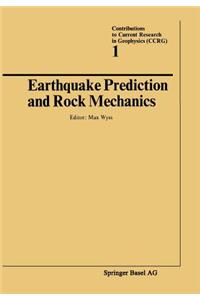 Earthquake Prediction and Rock Mechanics