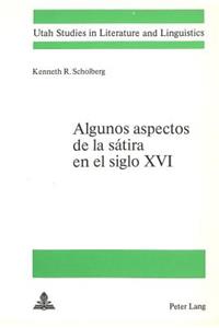 Algunos Aspectos de La Satira En El Siglo XVI