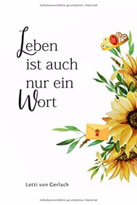 Leben ist auch nur ein Wort