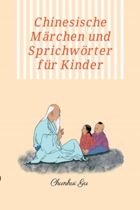 Chinesische Märchen und Sprichwörter für Kinder