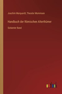 Handbuch der Römischen Alterthümer