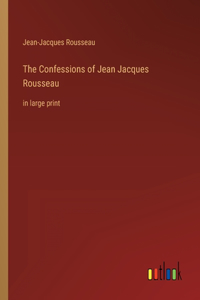 Confessions of Jean Jacques Rousseau