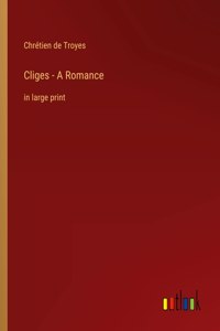 Cliges - A Romance