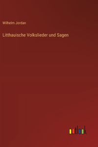 Litthauische Volkslieder und Sagen