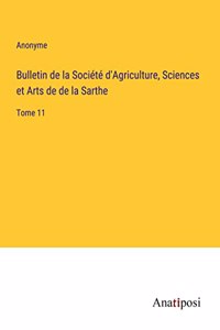 Bulletin de la Société d'Agriculture, Sciences et Arts de de la Sarthe