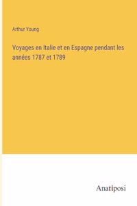 Voyages en Italie et en Espagne pendant les années 1787 et 1789