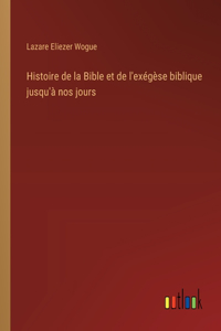 Histoire de la Bible et de l'exégèse biblique jusqu'à nos jours