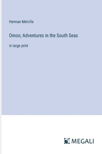Omoo; Adventures in the South Seas