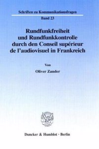 Rundfunkfreiheit Und Rundfunkkontrolle Durch Den Conseil Superieur de l'Audiovisuel in Frankreich