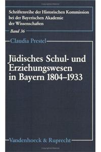 Judisches Schul- Und Erziehungswesen in Bayern 1804-1933