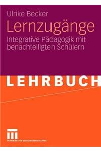 Lernzugänge: Integrative Pädagogik Mit Benachteiligten Schülern