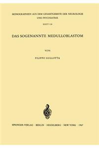 Das Sogenannte Medulloblastom