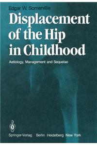 Displacement of the Hip in Childhood