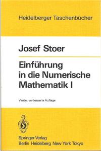 Einfa1/4hrung in Die Numerische Mathematik I: Unter Bera1/4cksichtigung Von Vorlesungen Von F.L. Bauer