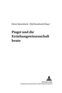 Piaget Und Die Erziehungswissenschaft Heute