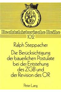 Die Beruecksichtigung Der Baeuerlichen Postulate Bei Der Entstehung Des Zgb Und Der Revision Des or