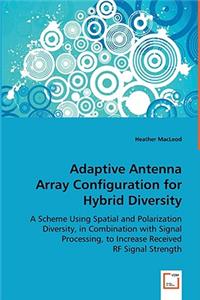 Adaptive Antenna Array Configuration for Hybrid Diversity