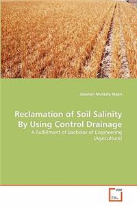 Reclamation of Soil Salinity By Using Control Drainage