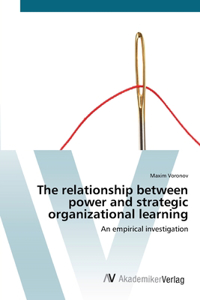 relationship between power and strategic organizational learning