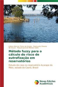 Método fuzzy para o cálculo do risco de eutrofização em reservatórios