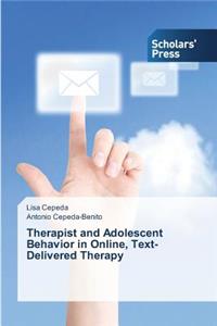 Therapist and Adolescent Behavior in Online, Text-Delivered Therapy
