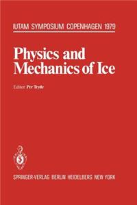 Physics and Mechanics of Ice