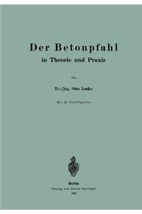 Der Betonpfahl in Theorie und Praxis