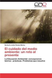 Cuidado del Medio Ambiente: Un Reto Al Presente