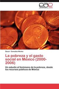 Pobreza y El Gasto Social En Mexico (2000-2006)