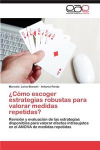 Como Escoger Estrategias Robustas Para Valorar Medidas Repetidas?