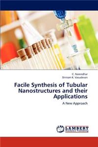 Facile Synthesis of Tubular Nanostructures and Their Applications