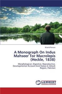 Monograph on Indus Mahseer Tor Macrolepis (Heckle, 1838)