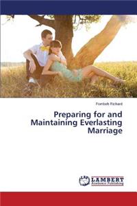 Preparing for and Maintaining Everlasting Marriage