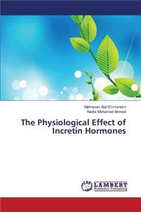 The Physiological Effect of Incretin Hormones