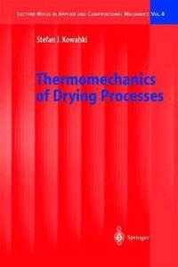 Thermomechanics of Drying Processes (Lecture Notes in Applied and Computational Mechanics, Volume 8) [Special Indian Edition - Reprint Year: 2020] [Paperback] Stefan Jan Kowalski