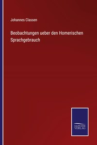 Beobachtungen ueber den Homerischen Sprachgebrauch