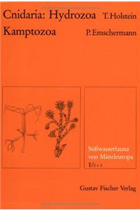 Suwasserfauna von Mitteleuropa, Bd. 01/2-3: Cnidaria: Hydrozoa, Kamptozoa