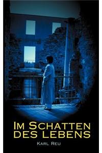 Im Schatten des Lebens