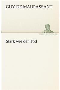 Stark wie der Tod