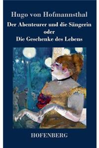 Der Abenteurer und die Sängerin oder Die Geschenke des Lebens